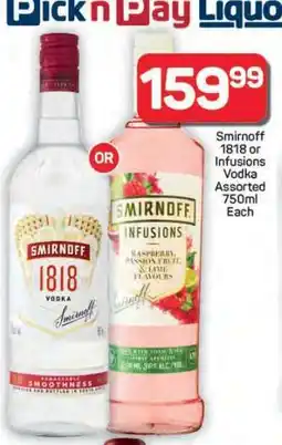 Pick n Pay Hypermarket Smirnoff 1818 or Infusions Vodka offer