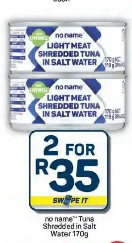 Pick n Pay Hypermarket no name Tuna Shredded in Salt Water 170g offer