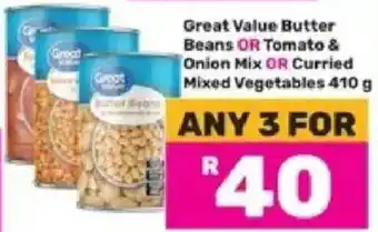 Game Great Value Butter Beans OR Tomato & Onion Mix OR Curried Mixed Vegetables offer