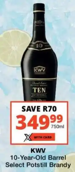 Checkers Liquor Shop KWV 10-Year-Old Barrel Select Potstill Brandy offer