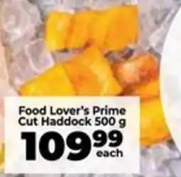 Food Lover's Market Food Lover's Prime Cut Haddock offer