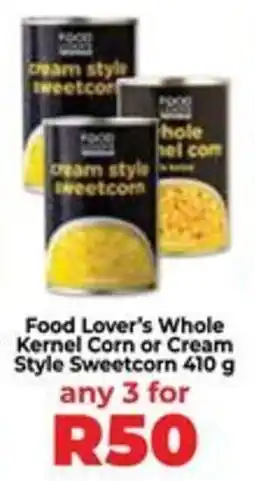 Food Lover's Market Food Lover's Whole Kernel Corn or Cream Style Sweetcorn offer