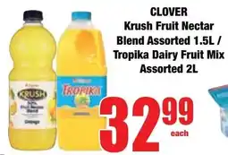 Boxer Superstores CLOVER Krush Fruit Nectar Blend Assorted/ Tropika Dairy Fruit Mix Assorted offer