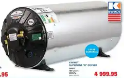 Cashbuild Kwikot superline "B" geyser offer