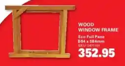 Cashbuild Wood Window Frame Eco Full Pane offer
