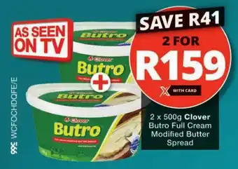 Checkers Clover Butro Full Cream Modified Butter Spread offer