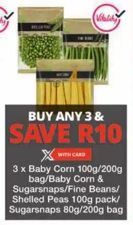 Checkers Baby Corn/ Baby Corn & Sugarsnaps/ Fine Beans/ Shelled Peas/ Sugarsnaps offer