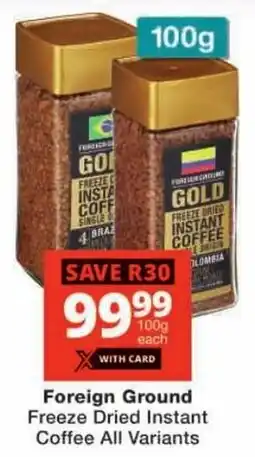 Checkers Foreign Ground Freeze Dried Instant Coffee All Variants offer