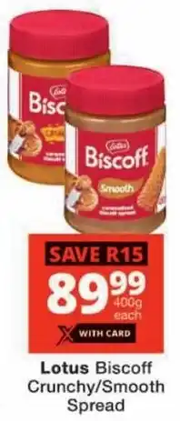 Checkers Lotus Biscoff Crunchy/ Smooth Spread offer