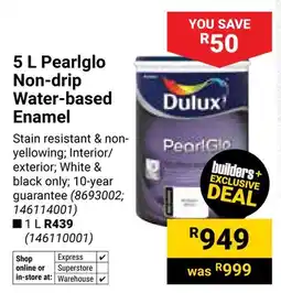 Builders Warehouse Dulux Pearlglo Non-drip Water-based Enamel offer