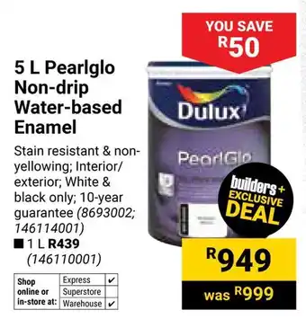Builders Warehouse Dulux Pearlglo Non-drip Water-based Enamel offer