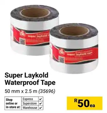 Builders Warehouse Super Laykold Waterproof Tape offer