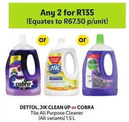 Makro DETTOL, JIK CLEAN UP or COBRA Tile All Purpose Cleaner offer