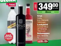 Spar Tops Cruz Vodka, Luckybird Cocktail Mixer, Schweppes offer