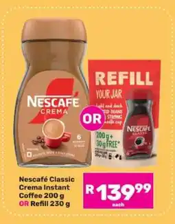 Game Nescafé Classic Crema Instant Coffee 200 g OR Refill 230 g offer