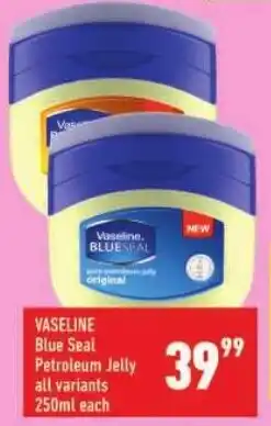 Shoprite VASELINE Blue Seal Petroleum Jelly offer