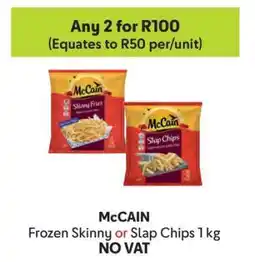 Makro McCAIN Frozen Skinny or Slap Chips 1 kg offer