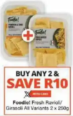 Checkers Foodie! Fresh Ravioli/ Girasoli All Variants offer