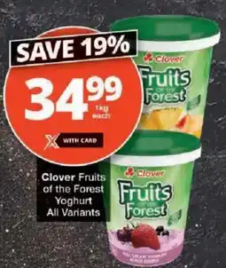 Checkers Clover Fruits of the Forest Yoghurt All Variants offer