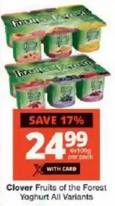 Checkers Clover Fruits of the Forest Yoghurt All Variants offer
