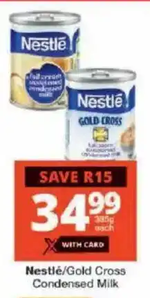 Checkers Nestlé/ Gold Cross Condensed Milk offer