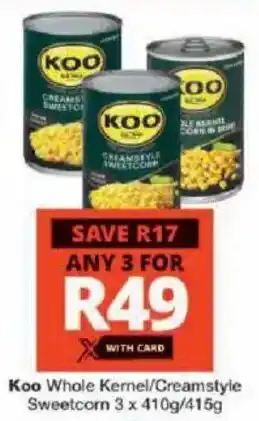 Checkers Koo Whole Kernel/ Creamstyle Sweetcorn offer