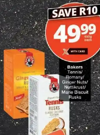 Checkers Bakers Tennis/ Romany/ Ginger Nuts/ Nuttikrust/ Marie Biscuit Rusks offer