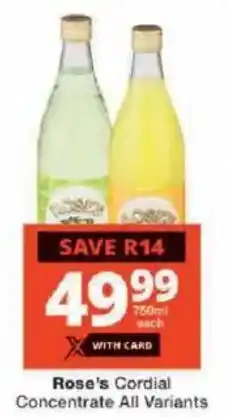 Checkers Rose's Cordial Concentrate All Variants offer