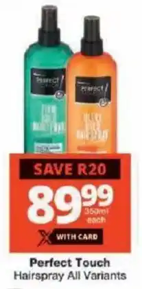 Checkers Perfect Touch Hairspray All Variants offer