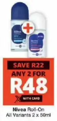 Checkers Nivea Roll-On All Variants offer