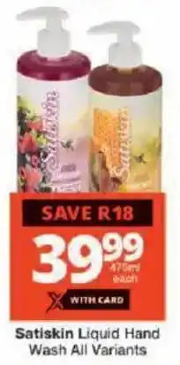 Checkers Satiskin Liquid Hand Wash All Variants offer