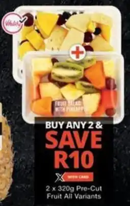Checkers Hyper Pre-Cut Fruit All Variants offer
