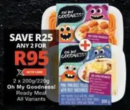 Checkers Hyper Oh My Goodness! Ready Meal All Variants offer