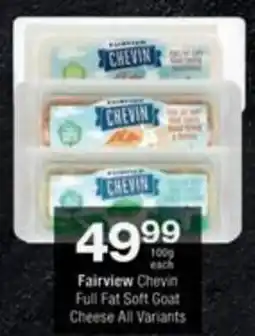 Checkers Hyper Fairview Chevin Full Fat Soft Goat Cheese All Variants offer
