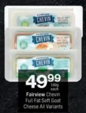 Checkers Hyper Fairview Chevin Full Fat Soft Goat Cheese All Variants offer