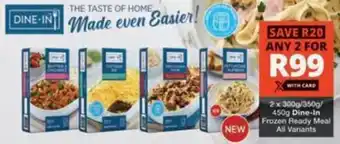 Checkers Hyper Dine-In Frozen Ready Meal All Variants offer