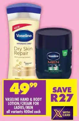 Shoprite Vaseline hand & body lotion/ cream for ladies/ men offer