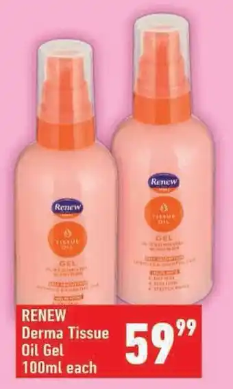 Shoprite RENEW Derma Tissue Oil Gel offer