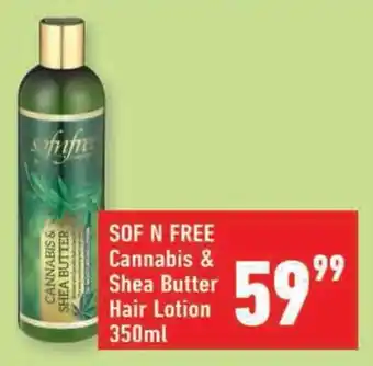 Shoprite SOF N FREE Cannabis & Shea Butter Hair Lotion offer