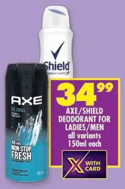 Shoprite Axe/ shield deodorant for ladies/ men offer