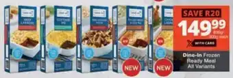 Checkers Hyper Dine-In Frozen Ready Meal All Variants offer