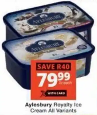 Checkers Hyper Aylesbury Royalty Ice Cream All Variants offer