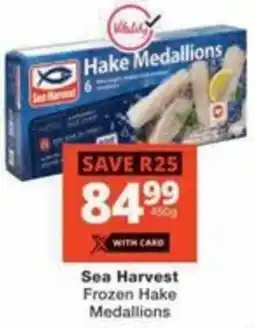 Checkers Hyper Sea Harvest Frozen Hake Medallions offer