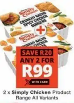 Checkers Hyper Simply Chicken Product Range All Variants offer