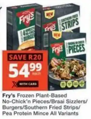 Checkers Hyper Fry's Frozen Plant-Based No-Chick'n Pieces/ Braai Sizzlers/ Burgers/ Southern Fried Strips/ Pea Protein Mince All Variants offer