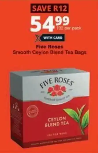 Checkers Hyper Five Roses Smooth Ceylon Blend Tea Bags offer