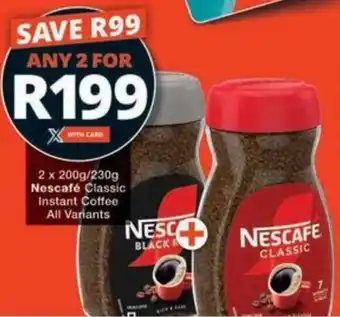 Checkers Hyper Nescafé Classic Instant Coffee All Variants offer