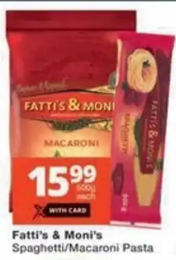 Checkers Hyper Fatti's & Moni's Spaghetti/ Macaroni Pasta offer