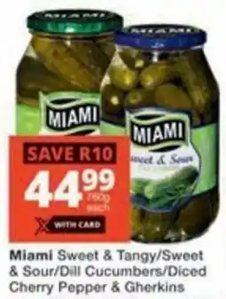 Checkers Hyper Miami Sweet & Tangy/ Sweet & Sour/ Dill Cucumbers/ Diced Cherry Pepper & Gherkins offer