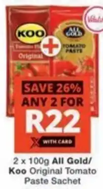 Checkers Hyper All Gold/ Koo Original Tomato Paste Sachet offer